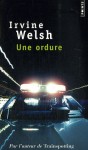 Une ordure - Irvine Welsh, Alain Defossé