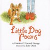 Little Dog Poems - Kristine O'Connell George, June Otani