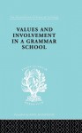 Values&Involv Gram Sch Ils 240 (International Library of Sociology) - Ronald King