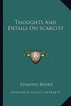 Thoughts and Details on Scarcity - Edmund Burke