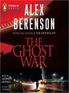 The Ghost War - Alex Berenson, George Guidall