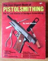 The Gun Digest Book of Pistolsmithing - Jack Mitchell