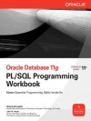 Oracle Database 11g PL/SQL Programming Workbook (Oracle Press) - Michael McLaughlin, John Harper