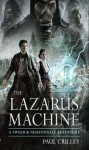 The Lazarus Machine - Paul Crilley