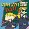 Secret-Agent Dad - Sarah Willson, Idea + Design Works