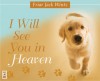 I Will See You in Heaven - Jack Wintz, Jim Van Vurst