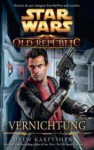 Star Wars The Old Republic. Vernichtung - Drew Karpyshyn