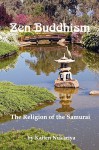 Zen Buddhism; The Religion of the Samurai - Kaiten Nukariya