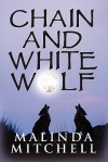 Chain and White Wolf - Malinda Mitchell