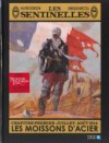 Les Sentinelles 1. Juillet-août 1914, les moissons d'acier - Xavier Dorison, Enrique Breccia