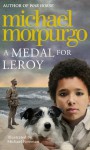 A Medal for Leroy - Michael Morpurgo