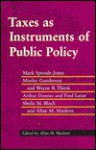 Taxes As Instruments of Public Policy (Ontario Fair Tax Commission Research Program) - Mark Sproule-Jones