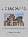 Zoran Chronicles Volume 1 A Dragon in Our Town - Vic Broquard