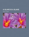 A Slave Is a Slave - H. Beam Piper