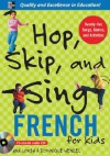 Hop, Skip, and Sing French for Kids [With Book] - Ana Lomba, Dominique Wenzel