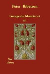 Peter Ibbetson - George Du Maurier Et Al, George Du Maurier Et Al