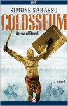 Colosseum: Arena of Blood - Simone Sarasso, Ross Alexander Nelhams