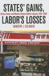 States' Gains, Labor's Losses: China, France, and Mexico Choose Global Liaisons, 1980-2000 - Dorothy J. Solinger