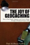 The Joy of Geocachiing - Paul Gillin, Dana Gillin