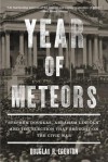 Year of Meteors: Stephen Douglas, Abraham Lincoln, and the Election that Brought on the Civil War - Douglas R. Egerton