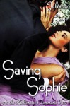 Saving Sophie (At the Billionaire's Command Part 5) (Billionaire BDSM Erotic Romance) - Juliette Jaye