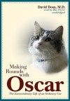 Making Rounds with Oscar: The Extraordinary Gift of an Ordinary Cat - David Dosa, Ray Porter