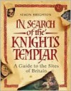 In Search of the Knights Templar (Metro Books Edition) - Simon Brighton