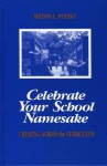 Celebrate Your School Namesake: Creating Across the Curriculum - Milton E. Polsky