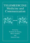 Telemedicine: Medicine and Communication - Thorsten M. Buzug, Heinz Handels, Dietrich Holz