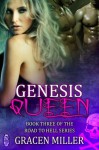 Genesis Queen (The Road to Hell Series) - Gracen Miller