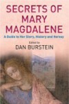 Secrets of Mary Magdalene: The Untold Story of History's Most Misunderstood Woman - Dan Burstein, Arne J. de Keijzer