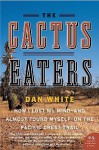 The Cactus Eaters - Dan White