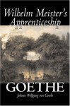 Wilhelm Meister's Apprenticeship - Goethe, Johann Wolfgang von Goethe, Thomas Carlyle