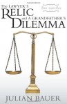 The Lawyer's Relic and a Grandfather's Dilemma - Julian Bauer