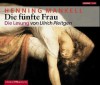 Die fünfte Frau: gekürzte Lesung (Wallander, #6) - Henning Mankell, Ulrich Pleitgen