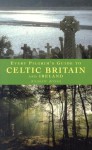 Every Pilgrim's Guide to Celtic Britain and Ireland - Andrew Jones, F.J. Davies