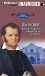 Jim Bowie: Frontier Legend, Alamo Hero - J. R. Edmondson, Benjamin Becker