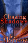 Chasing Shadows - Jez Morrow