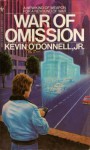 War Of Omission - Kevin O'Donnell Jr.