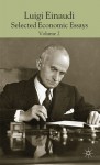 Luigi Einaudi: Selected Economic Essays: Volume II - Luca Einaudi, Riccardo Faucci, Roberto Marchionatti