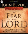 The Fear of the Lord: Discover the Key to Intimately Knowing God - John Bevere, Lloyd James