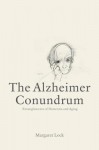 The Alzheimer Conundrum: Entanglements of Dementia and Aging - Margaret M. Lock