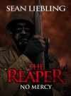 The Reaper: No Mercy - Sean Liebling