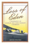 Loss of Eden: A Biography of Charles and Anne Morrow Lindbergh - Joyce Milton