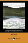 Complete Poetical Works (Dodo Press) - Bret Harte