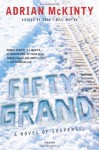 Fifty Grand: A Novel of Suspense - Adrian McKinty