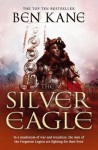 The Silver Eagle - Ben Kane