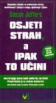 Osjeti strah, a ipak to učini - Susan Jeffers