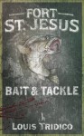 Fort St. Jesus Bait & Tackle - Louis Tridico