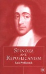 Spinoza and Dutch Republicanism - Raia Prokhovnik